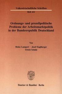 Produktbild: Ordnungs- und proze&szlig;politische Probleme der Arbeitsmarktpolitik in der Bundesrepublik Deutschland.