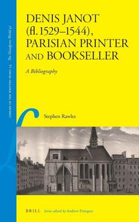 Produktbild: Denis Janot (fl. 1529-1544), Parisian Printer and Bookseller