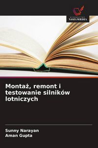 Produktbild: Monta&iquest;, remont i testowanie silnik&oacute;w lotniczych