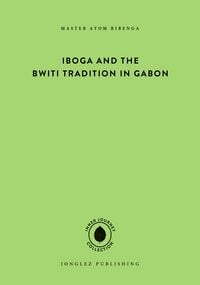 Produktbild: Iboga and the bwiti tradition in Gabon