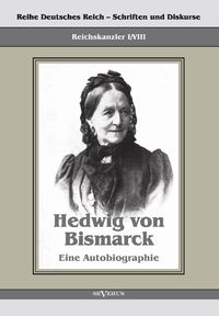Produktbild: Von Bismarck, H: Reichskanzler Otto von Bismarck - Hedwig vo