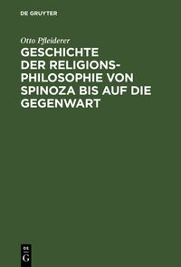 Produktbild: Geschichte der Religionsphilosophie von Spinoza bis auf die Gegenwart