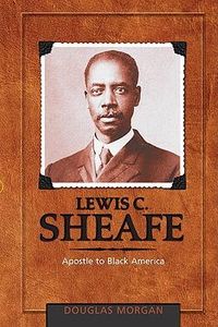 Produktbild: Lewis C. Sheafe: Apostle to Black America