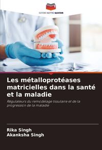 Produktbild: Les m&eacute;talloprot&eacute;ases matricielles dans la sant&eacute; et la maladie