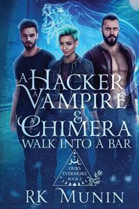 Produktbild: A Hacker, Vampire, and Chimera Walk into a Bar...