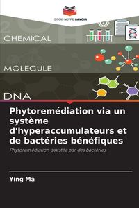 Produktbild: Phytorem&eacute;diation via un syst&egrave;me d'hyperaccumulateurs et de bact&eacute;ries b&eacute;n&eacute;fiques
