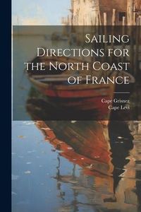 Produktbild: Sailing Directions for the North Coast of France
