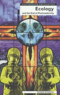 Produktbild: Myerson, G: Ecology and the End of Postmodernism