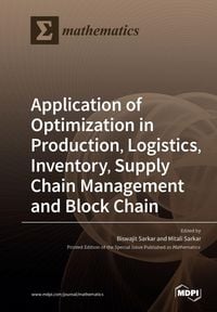 Produktbild: Application of Optimization in Production, Logistics, Inventory, Supply Chain Management and Block Chain