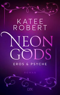 Bild vom Artikel Neon Gods - Eros & Psyche vom Autor Katee Robert