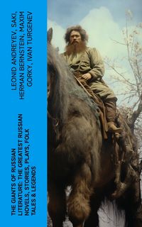 Produktbild: The Giants of Russian Literature: The Greatest Russian Novels, Stories, Plays, Folk Tales & Legends