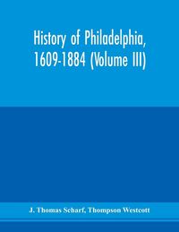 Produktbild: History of Philadelphia, 1609-1884 (Volume III)