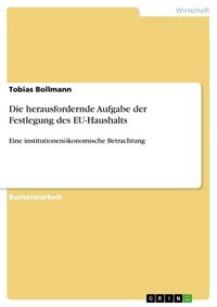 Produktbild: Die herausfordernde Aufgabe der Festlegung des EU-Haushalts