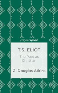 Produktbild: T.S. Eliot: The Poet as Christian