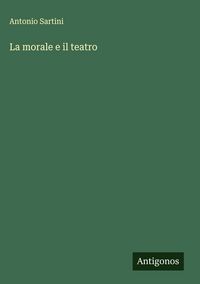 Produktbild: La morale e il teatro