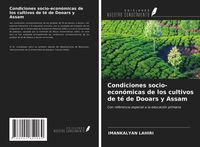 Produktbild: Condiciones socio-econ&oacute;micas de los cultivos de t&eacute; de Dooars y Assam