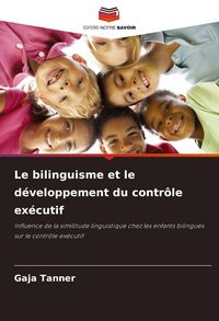 Produktbild: Le bilinguisme et le d&eacute;veloppement du contr&ocirc;le ex&eacute;cutif