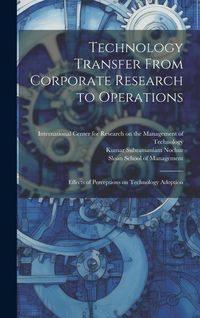 Produktbild: Technology Transfer From Corporate Research to Operations: Effects of Perceptions on Technology Adoption