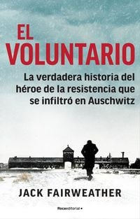 Produktbild: El Voluntario: La Verdadera Historia del H&eacute;roe de la Resistencia Que Se Infiltr&oacute; En Auschwitz / The Volunteer