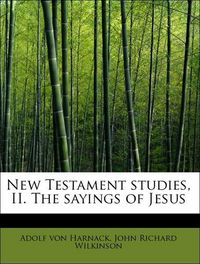 Produktbild: Harnack, A: New Testament studies, II. The sayings of Jesus