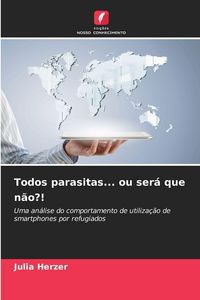 Produktbild: Todos parasitas... ou ser&aacute; que n&atilde;o?!
