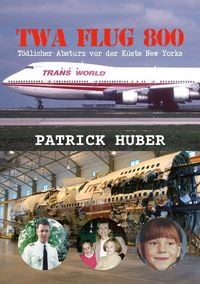 Produktbild: TWA Flug 800 - T&ouml;dlicher Absturz vor der K&uuml;ste New Yorks