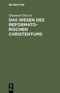 Produktbild: Das Wesen des reformatorischen Christentums