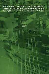 Produktbild: Multi-Agent Systems for Concurrent Intelligent Design and Manufacturing