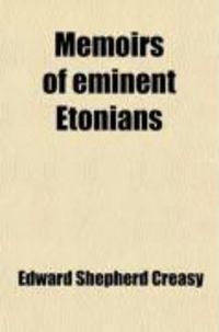Produktbild: Memoirs of Eminent Etonians; With Notices of the Early History of Eton College