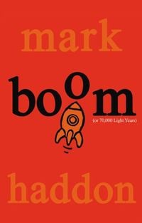 Bild vom Artikel Boom!: (Or 70,000 Light Years). Mark Haddon vom Autor Mark Haddon