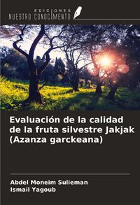 Produktbild: Evaluaci&oacute;n de la calidad de la fruta silvestre Jakjak (Azanza garckeana)