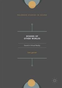 Produktbild: Echoes of Other Worlds: Sound in Virtual Reality