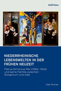 Produktbild: Niederrheinische Lebenswelten in der Fr&uuml;hen Neuzeit