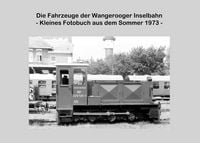 Produktbild: Die Fahrzeuge der Wangerooger Inselbahn