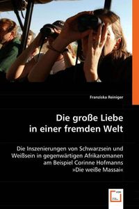 Produktbild: Reiniger, F: Die gro&szlig;e Liebe in einer fremden Welt