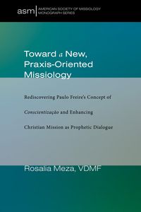 Produktbild: Toward a New, Praxis-Oriented Missiology