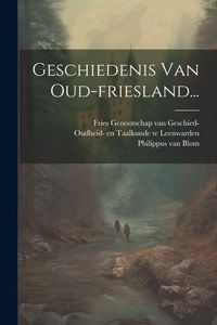 Produktbild: Geschiedenis Van Oud-friesland...