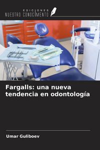 Produktbild: Fargalls: una nueva tendencia en odontolog&iacute;a