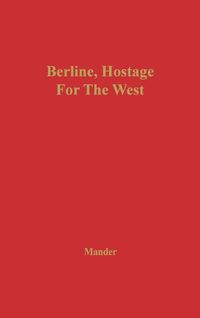 Bild vom Artikel Berlin, Hostage for the West vom Autor John Mander
