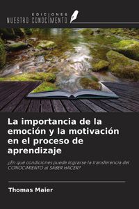 Produktbild: La importancia de la emoci&oacute;n y la motivaci&oacute;n en el proceso de aprendizaje