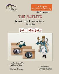 Produktbild: THE FLITLITS, Meet the Characters, Book 10, Jake MacJake, 8+Readers, U.K. English, Supported Reading