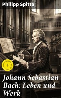 Produktbild: Johann Sebastian Bach: Leben und Werk
