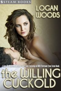 Produktbild: The Willing Cuckold - A Sexy MFM HotWife Femdom Erotic Short Story from Steam Books