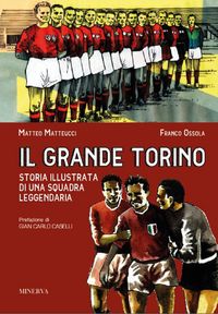 Produktbild: Il grande Torino. Storia di una squadra leggendaria