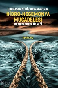 Produktbild: Sinirasan Nehir Havzalarinda Hidro-Hegemonya M&uuml;cadelesi;Brahmaputra &Ouml;rnegi