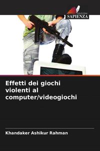 Produktbild: Effetti dei giochi violenti al computer/videogiochi
