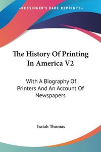 Produktbild: Thomas, I: History Of Printing In America V2
