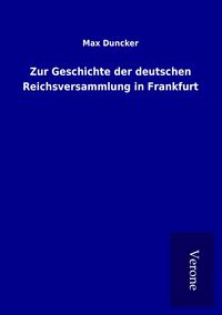 Produktbild: Zur Geschichte der deutschen Reichsversammlung in Frankfurt