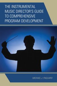 Produktbild: The Instrumental Music Director's Guide to Comprehensive Program Development