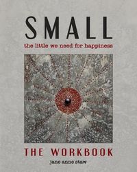 Produktbild: Small: The Little We Need for Happiness (The Workbook): The Little We Need for Happiness